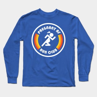 Pregnant AF Run Club Long Sleeve T-Shirt